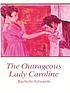 The outrageous Lady Caroline von Rachelle Edwards