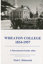 Wheaton College, 1834-1957 : a Massachusetts family affair