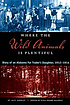Where the wild animals is plentiful : diary of... by Mattie May Jordan