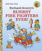 Richard Scarry's busiest fire fighters ever!
