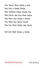 The lie that tells a truth : a guide to writing fiction