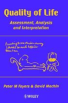 Quality of life : assessment, analysis, and interpretation