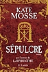 Sépulcre : roman by  Kate Mosse 