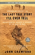 The last true story I'll ever tell : an accidental... por John Crawford