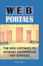 Web portals : the new gateways to Internet information and services