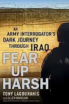 Fear up harsh : an Army interrogator's dark journey through Iraq