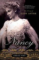 Nancy : the story of Lady Astor