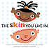 The skin you live in