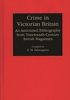 Crime in Victorian Britain : an annotated bibliography from nineteenth-century British magazines