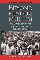 Beyond Hindu and Muslim : multiple identity in narratives from village India