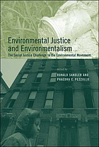 Environmental justice and environmentalism : the social justice challenge to the environmental movement