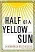 Half of a yellow sun de Chimamanda Ngozi Adichie