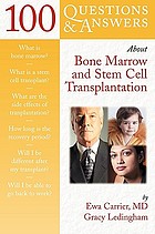 100 questions & answers about bone marrow and stem cell transplantation