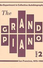 The Grand piano, part 2 : an experiment in collective autobiography : San Francisco, 1975-1980