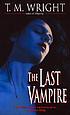 The last vampire by  T  M Wright 
