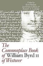 The commonplace book of William Byrd II of Westover