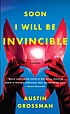 Soon I Will be Invincible von Austin Grossman