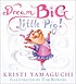 Dream big, little pig! by  Kristi Yamaguchi 