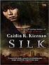 Silk por Caitlín R Kiernan