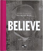 Believe : the words and inspiration of Desmond Tutu