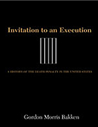 Invitation to an execution : a history of the death penalty in the United States