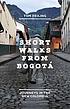 Short walks from Bogotá : journeys in the new... by  Tom Feiling 
