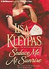 Seduce me at sunrise por Lisa Kleypas