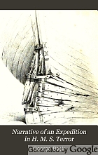 Narrative of an expedition in H.M.S. Terror, undertaken with a view to geographical discovery on the Arctic shores, in the years 1836-7,