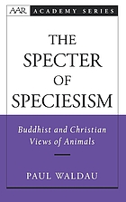 The specter of speciesism : Buddhist and Christian views of animals