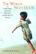 The world next door : South Asian American literature... von Rajini Srikanth