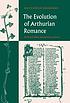 The evolution of Arthurian romance : the verse tradition from Chrétien to Froissart