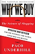 Why we buy : the science of shopping 著者： Paco Underhill