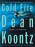 Cold fire de Dean R Koontz