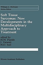 Soft tissue sarcomas : new developments in the multidisciplinary approach to treatment