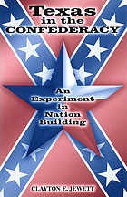 Texas in the Confederacy : an experiment in nation building