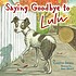 Saying goodbye to Lulu by  Corinne Demas 