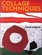 Collage techniques : a guide for artists and illustrators