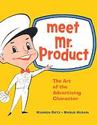 Meet Mr. Product : the art of the advertising character