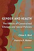 Gender and health : the effects of constrained... 著者：  Chloe E Bird 