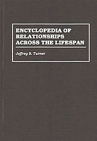 Encyclopedia of relationships across the lifespan