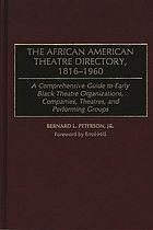 African American Theatre Directory, 1816-1960 : A Comprehensive Guide to Early Black Theatre Organizations, Companies, Theatres, & Performing Groups Cover Art