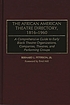 The African American theatre directory, 1816-1960 : a comprehensive guide to early Black theatre organizations, companies, theatres, and performing groups