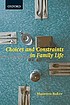 Choices and constraints in family life de Maureen Baker