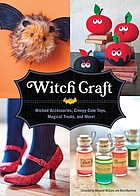 Witch craft : wicked accessories, creepy-cute toys, magical treats, and more!