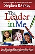 The leader in me : how schools and parents around... 著者：  Stephen R Covey 