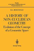A history of non-Euclidean geometry : evolution of the concept of a geometric space