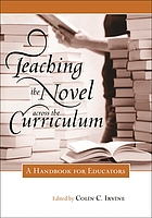 Teaching the novel across the curriculum : a handbook for educators