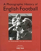 A photographic history of English football.