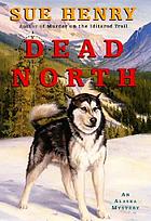 Dead north : an Alaska mystery