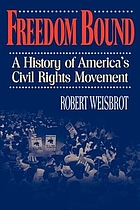 Freedom bound : a history of America's civil rights movement